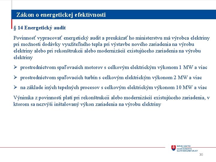 Zákon o energetickej efektívnosti § 14 Energetický audit Povinnosť vypracovať energetický audit a preukázať