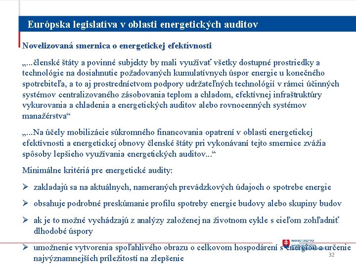 Európska legislatíva v oblasti energetických auditov Novelizovaná smernica o energetickej efektívnosti „. . .