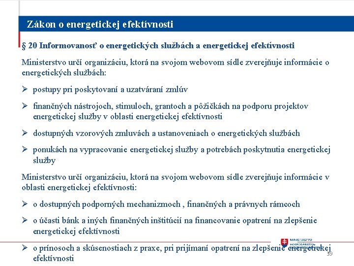 Zákon o energetickej efektívnosti § 20 Informovanosť o energetických službách a energetickej efektívnosti Ministerstvo