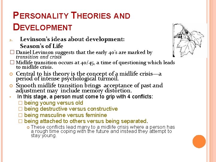 PERSONALITY THEORIES AND DEVELOPMENT 2. Levinson’s ideas about development: Season’s of Life � Daniel