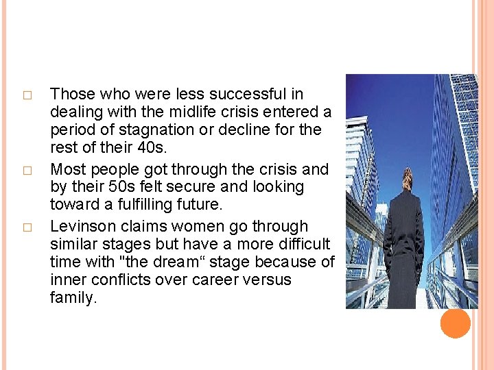 � � � Those who were less successful in dealing with the midlife crisis