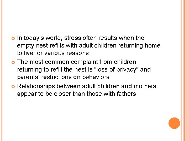 In today’s world, stress often results when the empty nest refills with adult children