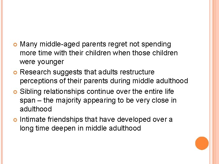 Many middle-aged parents regret not spending more time with their children when those children