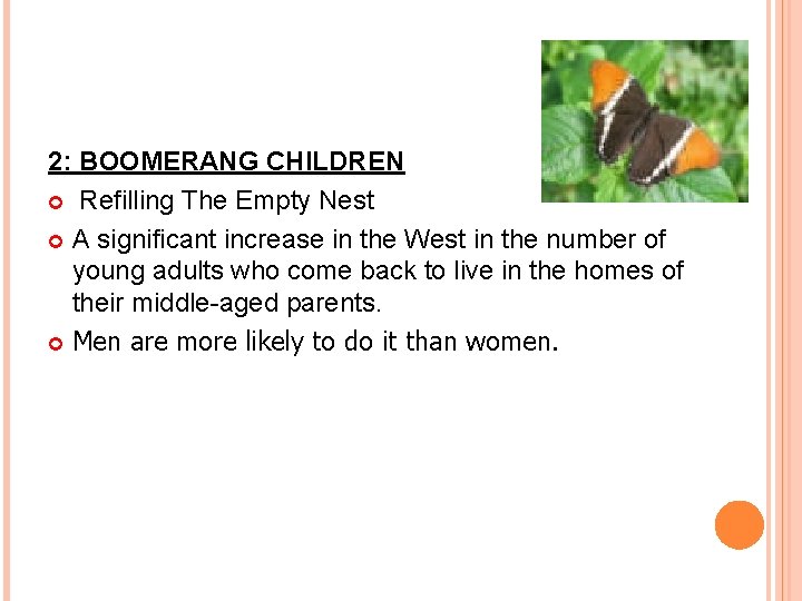 2: BOOMERANG CHILDREN Refilling The Empty Nest A significant increase in the West in