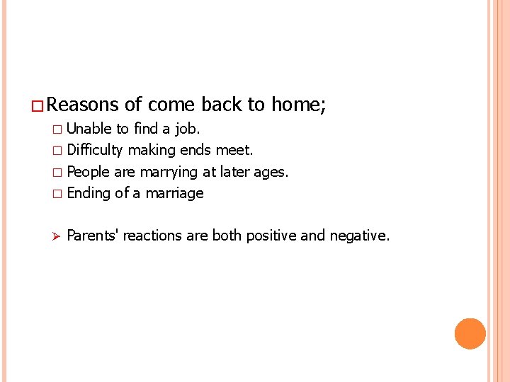 � Reasons of come back to home; � Unable to find a job. �