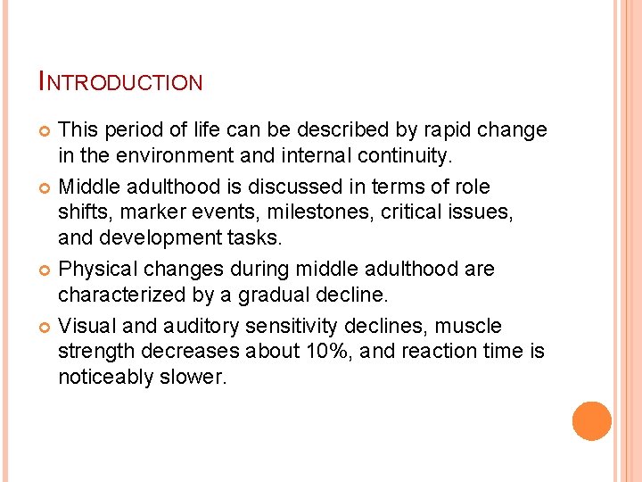 INTRODUCTION This period of life can be described by rapid change in the environment