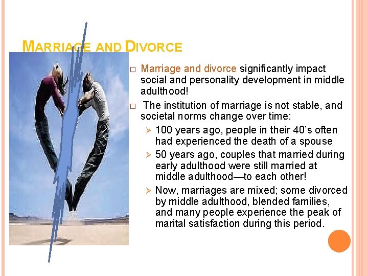 MARRIAGE AND DIVORCE � � Marriage and divorce significantly impact social and personality development