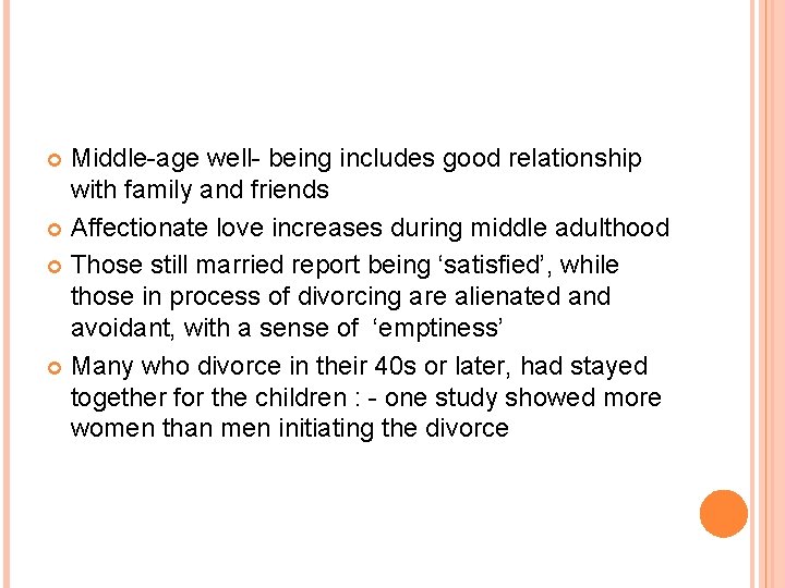 Middle-age well- being includes good relationship with family and friends Affectionate love increases during