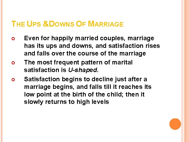 THE UPS &DOWNS OF MARRIAGE Even for happily married couples, marriage has its ups