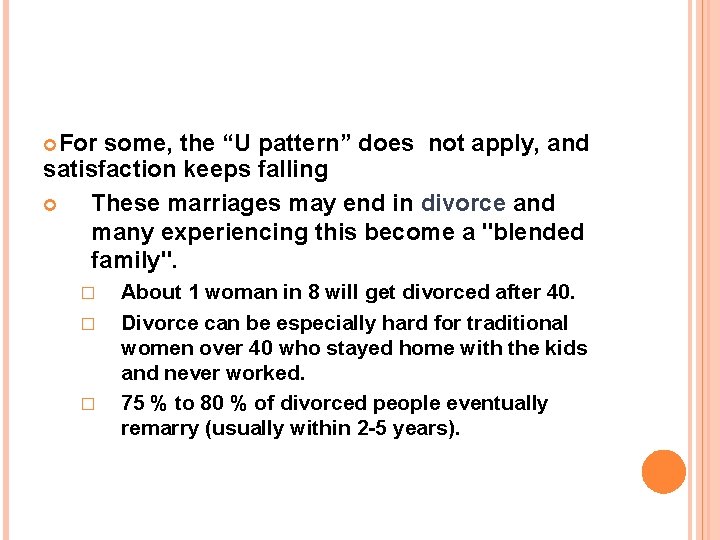  For some, the “U pattern” does not apply, and satisfaction keeps falling These