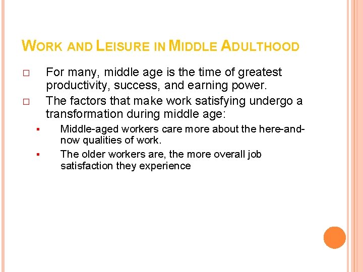 WORK AND LEISURE IN MIDDLE ADULTHOOD For many, middle age is the time of