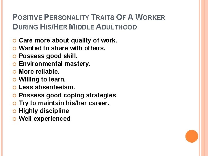 POSITIVE PERSONALITY TRAITS OF A WORKER DURING HIS/HER MIDDLE ADULTHOOD Care more about quality