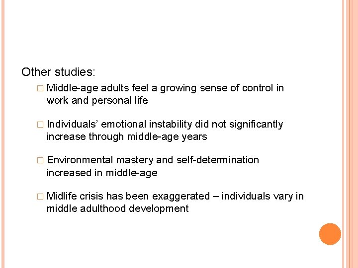 Other studies: � Middle-age adults feel a growing sense of control in work and