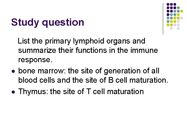 Study question List the primary lymphoid organs and summarize their functions in the immune