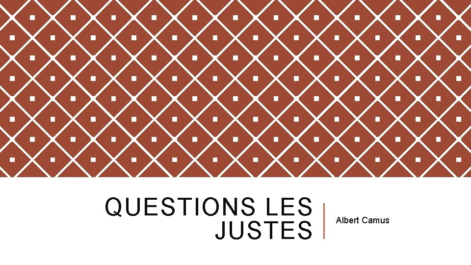 QUESTIONS LES JUSTES Albert Camus 