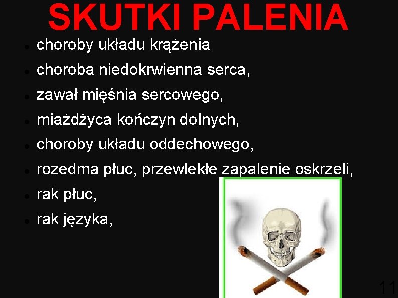 SKUTKI PALENIA choroby układu krążenia choroba niedokrwienna serca, zawał mięśnia sercowego, miażdżyca kończyn dolnych,