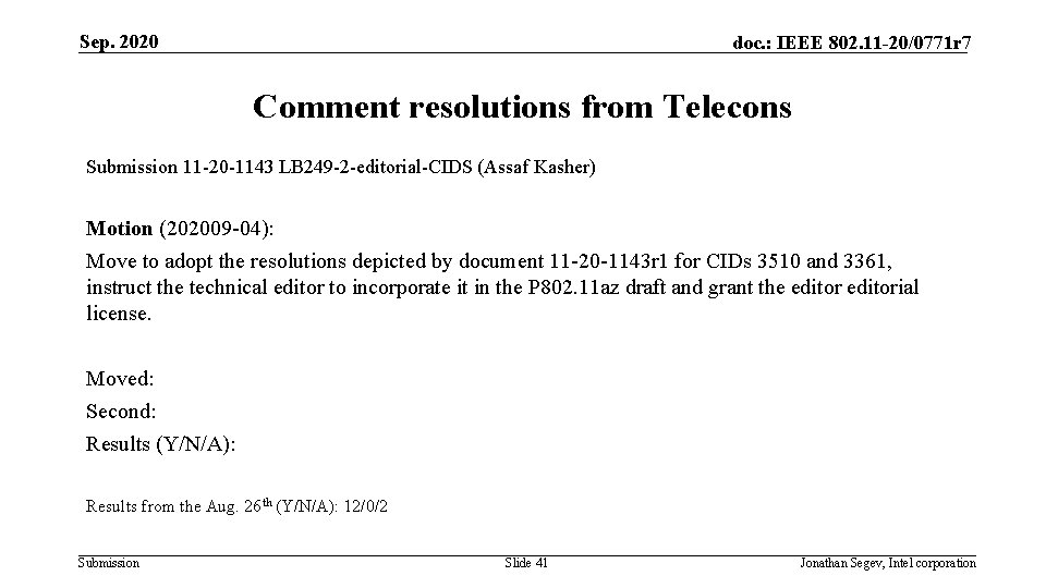 Sep. 2020 doc. : IEEE 802. 11 -20/0771 r 7 Comment resolutions from Telecons