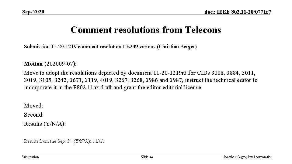 Sep. 2020 doc. : IEEE 802. 11 -20/0771 r 7 Comment resolutions from Telecons
