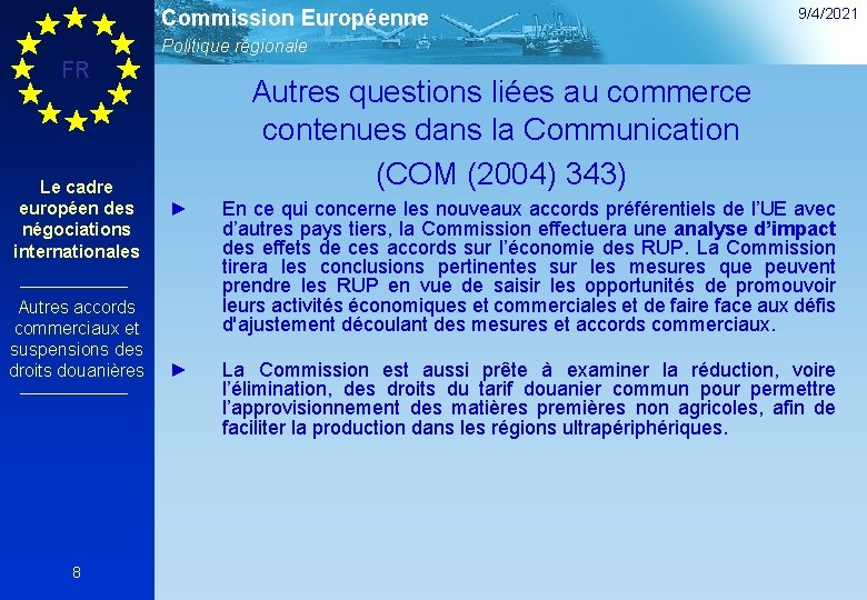 Commission Européenne 9/4/2021 Politique régionale FR Le cadre européen des négociations internationales Autres accords