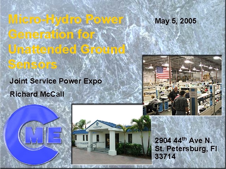 Micro-Hydro Power Generation for Unattended Ground Sensors May 5, 2005 Joint Service Power Expo