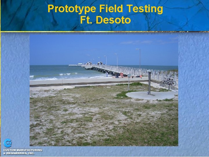 Prototype Field Testing Ft. Desoto 