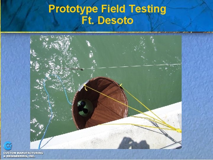 Prototype Field Testing Ft. Desoto 