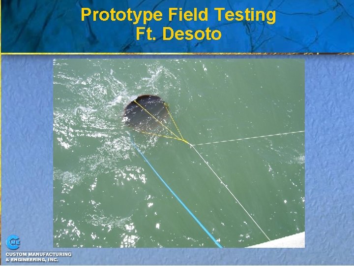 Prototype Field Testing Ft. Desoto 