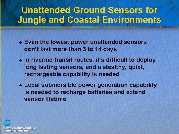 Unattended Ground Sensors for Jungle and Coastal Environments Even the lowest power unattended sensors