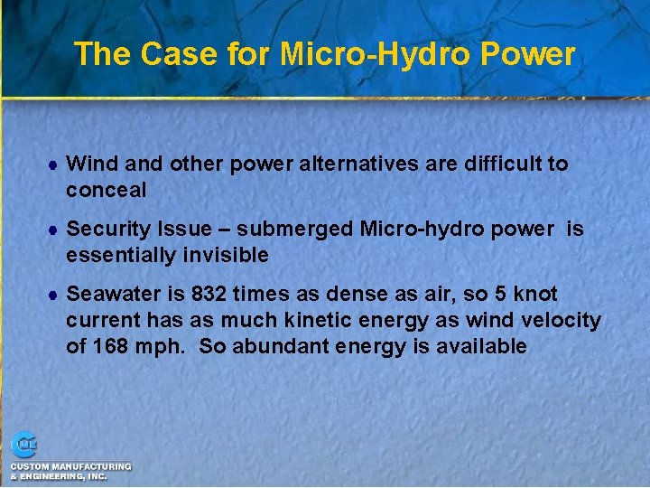 The Case for Micro-Hydro Power Wind and other power alternatives are difficult to conceal