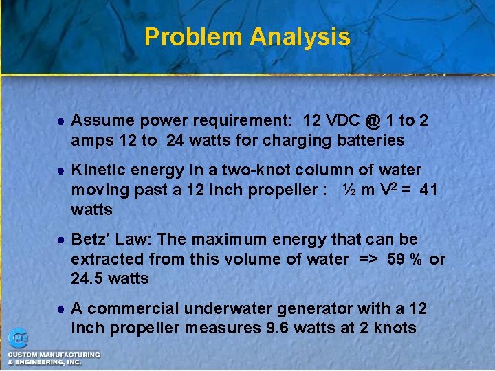 Problem Analysis Assume power requirement: 12 VDC @ 1 to 2 amps 12 to