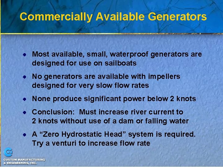 Commercially Available Generators Most available, small, waterproof generators are designed for use on sailboats