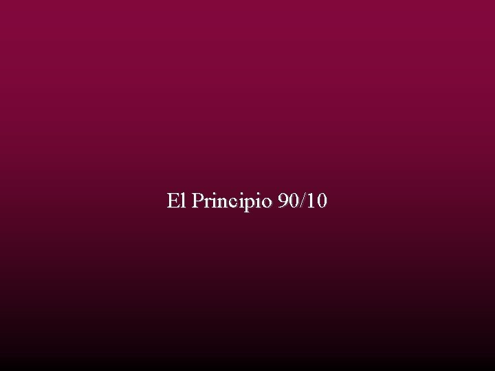 El Principio 90/10 