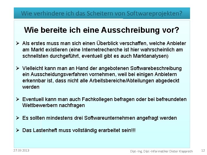 Wie verhindere ich das Scheitern von Softwareprojekten? Wie bereite ich eine Ausschreibung vor? Ø