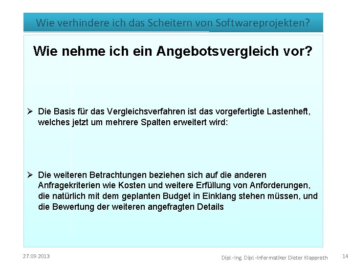 Wie verhindere ich das Scheitern von Softwareprojekten? Wie nehme ich ein Angebotsvergleich vor? Ø