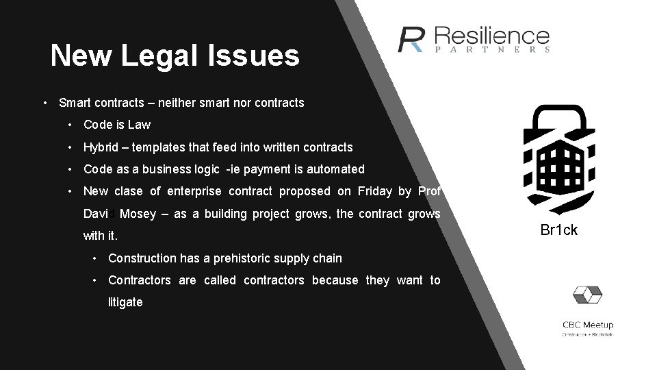 New Legal Issues • Smart contracts – neither smart nor contracts • Code is