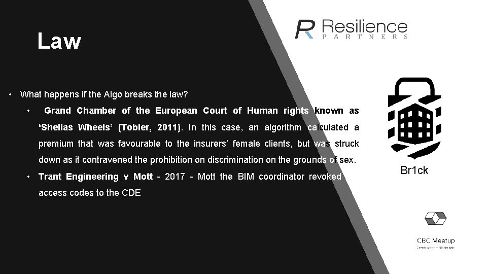 Law • What happens if the Algo breaks the law? • Grand Chamber of