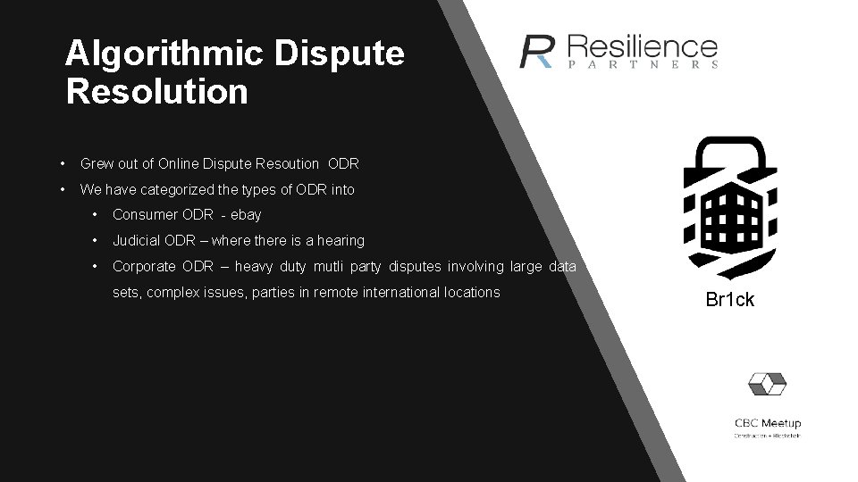 Algorithmic Dispute Resolution • Grew out of Online Dispute Resoution ODR • We have