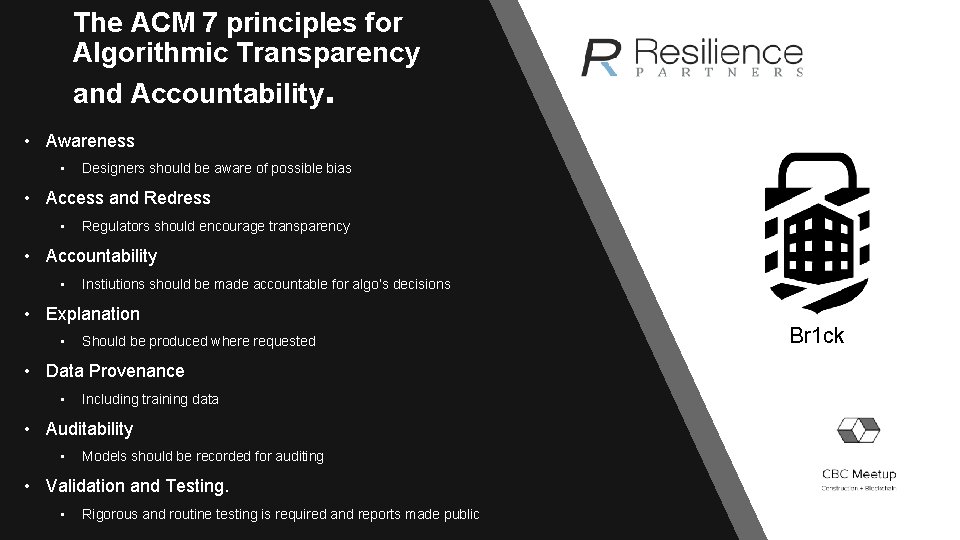 The ACM 7 principles for Algorithmic Transparency and Accountability. • Awareness • Designers should