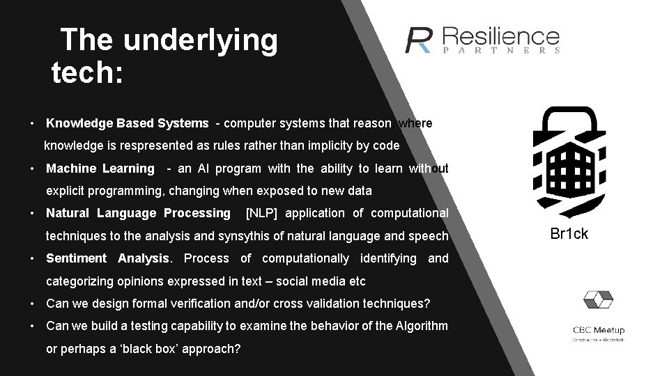 The underlying tech: • Knowledge Based Systems - computer systems that reason, where knowledge