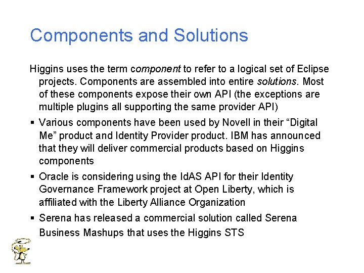 Components and Solutions Higgins uses the term component to refer to a logical set