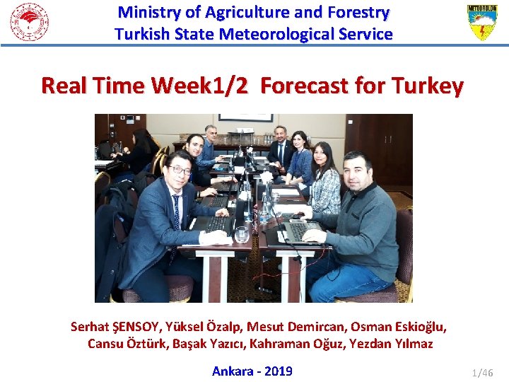 Ministry of Agriculture and Forestry Turkish State Meteorological Service Real Time Week 1/2 Forecast