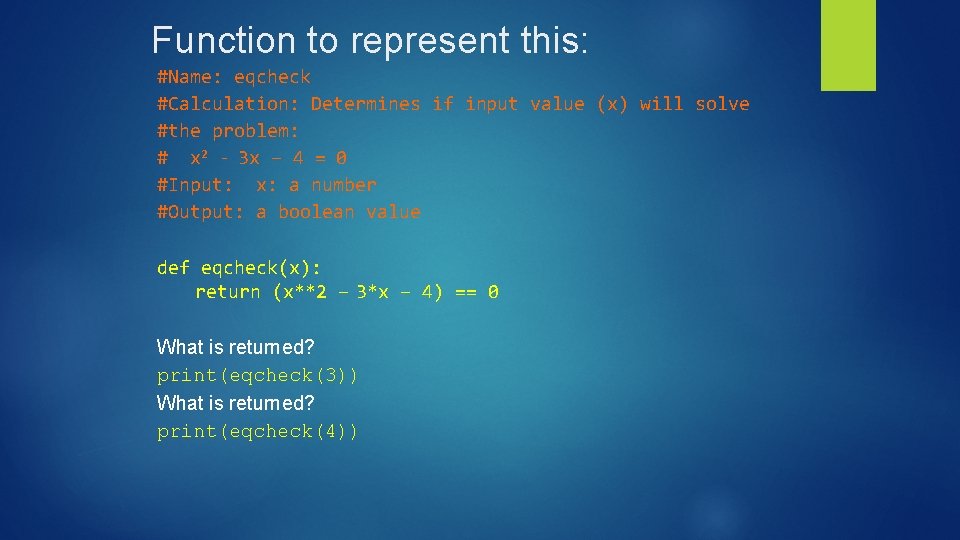 Function to represent this: #Name: eqcheck #Calculation: Determines if input value (x) will solve