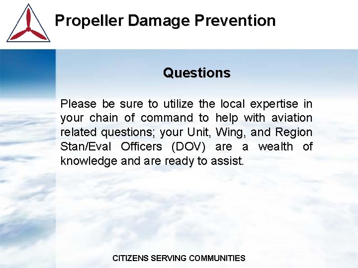 Propeller Damage Prevention Questions Please be sure to utilize the local expertise in your