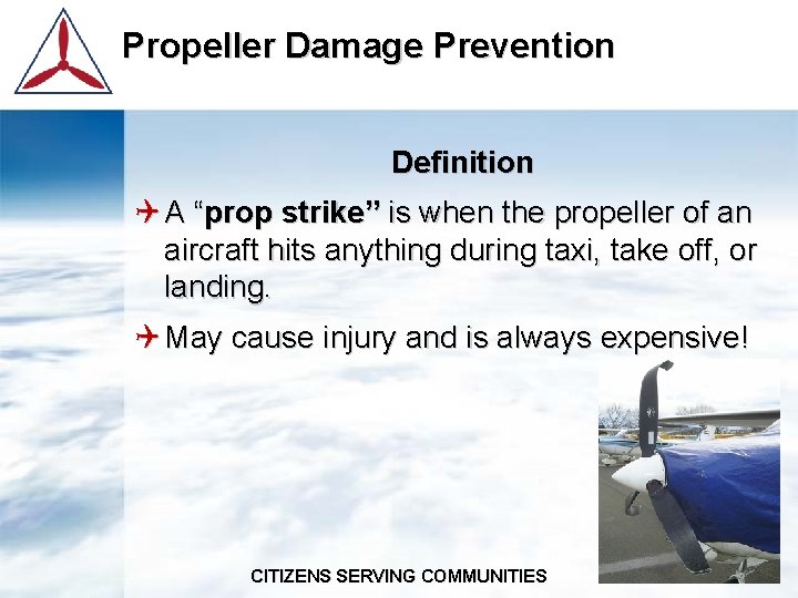 Propeller Damage Prevention Definition Q A “prop strike” is when the propeller of an