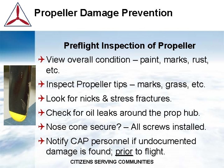 Propeller Damage Prevention Preflight Inspection of Propeller Q View overall condition – paint, marks,