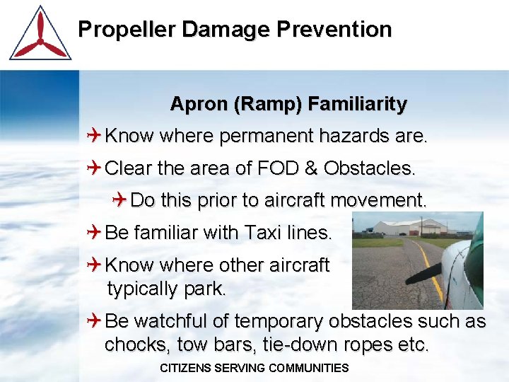 Propeller Damage Prevention Apron (Ramp) Familiarity Q Know where permanent hazards are. Q Clear