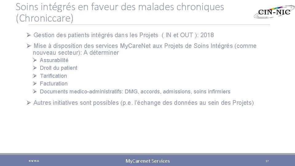 Soins intégrés en faveur des malades chroniques (Chroniccare) Ø Gestion des patients intégrés dans