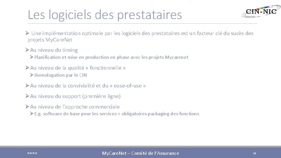 Les logiciels des prestataires Ø Une implémentation optimale par les logiciels des prestataires est