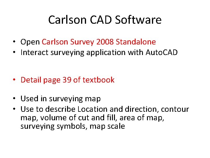 Carlson CAD Software • Open Carlson Survey 2008 Standalone • Interact surveying application with