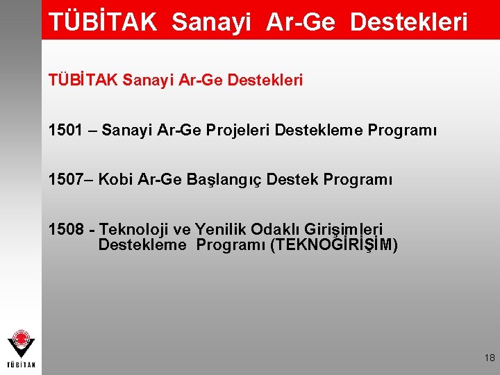 TÜBİTAK Sanayi Ar-Ge Destekleri 1501 – Sanayi Ar-Ge Projeleri Destekleme Programı 1507– Kobi Ar-Ge